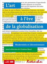L'art à l'ère de la globalisation : modernités et décentrement : 18 textes de référence depuis 1989 traduits en français