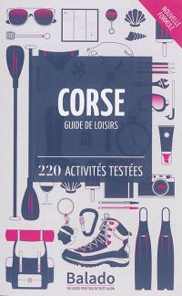 Corse : guide de loisirs : 220 activités testées