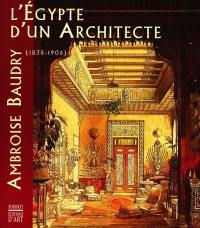 L'Egypte d'un architecte : Ambroise Baudry (1838-1906)