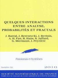 Panoramas et synthèses, n° 32. Quelques interactions entre analyse, probabilités et fractals