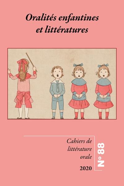Cahiers de littérature orale, n° 88. Oralités enfantines et littératures
