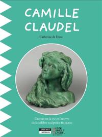 Camille Claudel : découvrez la vie et l'oeuvre de la célèbre sculptrice française
