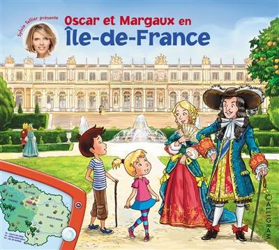 Les voyages d'Oscar et Margaux. Vol. 17. Oscar et Margaux en Ile-de-France