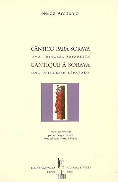 Cântico para Soraya : uma princesa sefardita. Cantique à Soraya : une princesse séfarade