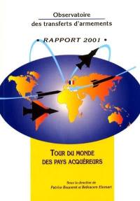 Ventes d'armes de la France : tour du monde des pays acquéreurs, rapport 2001