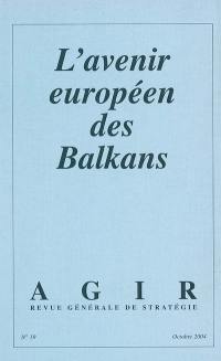 Agir, n° 19. L'avenir européen des Balkans
