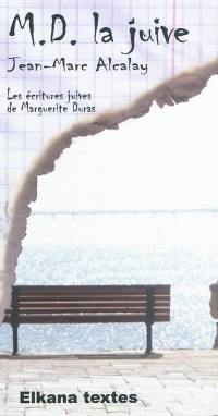 M.D. la Juive : les écritures juives de Marguerite Duras