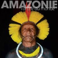 Amazonie : l'ordre du monde