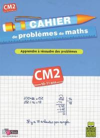 Cahier de problèmes de maths, cours moyen, CM2, 10-11 ans : apprendre à résoudre des problèmes