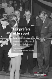 Les préfets et le sport : pour une histoire sportive du corps préfectoral (XIXe-XXIe siècle)