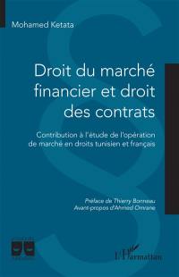 Droit du marché financier et droit des contrats : contribution à l'étude de l'opération de marché en droits tunisien et français