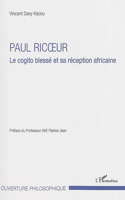 Paul Ricoeur : le cogito blessé et sa réception africaine