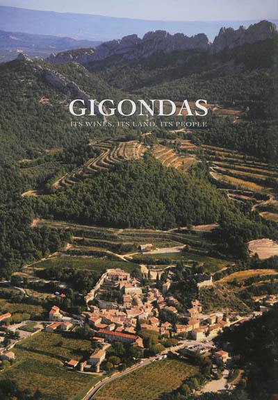 Gigondas : its wines, its land, its people