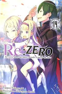 Re:Zero : re:vivre dans un autre monde à partir de zéro. Vol. 14