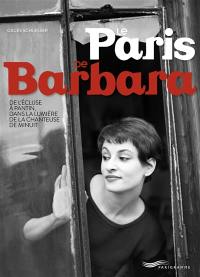 Le Paris de Barbara : de l'Ecluse à Pantin, dans la lumière de la chanteuse de minuit