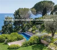 Jean Mus : jardins méditerranéens contemporains