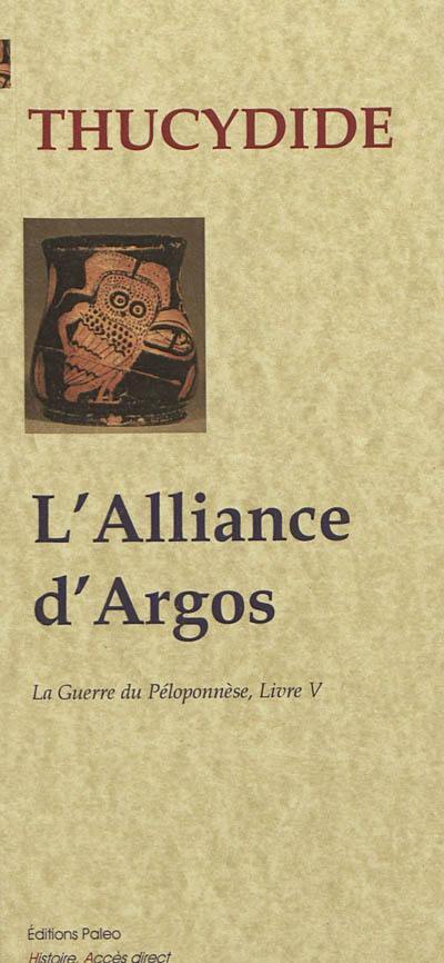 La guerre du Péloponnèse. Vol. 5. L'alliance d'Argos