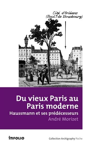 Du vieux Paris au Paris moderne : Haussmann et ses prédécesseurs