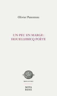 Un peu en marge : Houellebecq poète