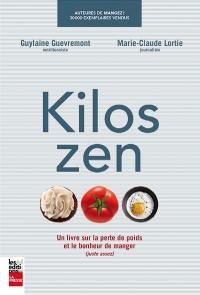 Kilos zen : livre sur la perte de poids et le bonheur de manger (juste assez)