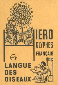 Hiéroglyphes français et langue des oiseaux