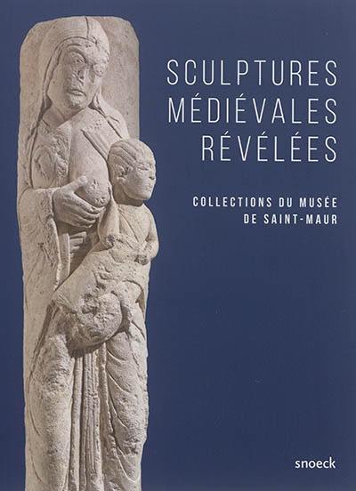 Sculptures médiévales révélées : collections du Musée de Saint-Maur