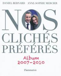 Nos clichés préférés : album 2007-2010