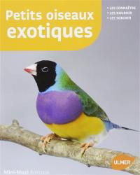 Petits oiseaux exotiques : les connaître, les nourrir, les soigner