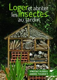 Loger et abriter les insectes au jardin