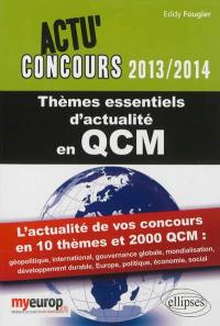 Thèmes essentiels d'actualité 2013-2014 en QCM : 2.000 questions de culture générale et d'actualité politique, économique, internationale et sociale