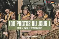 100 photos du jour J et de la bataille de Normandie