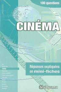 Cinéma : 100 questions : réponses expliquées en mini-fiches