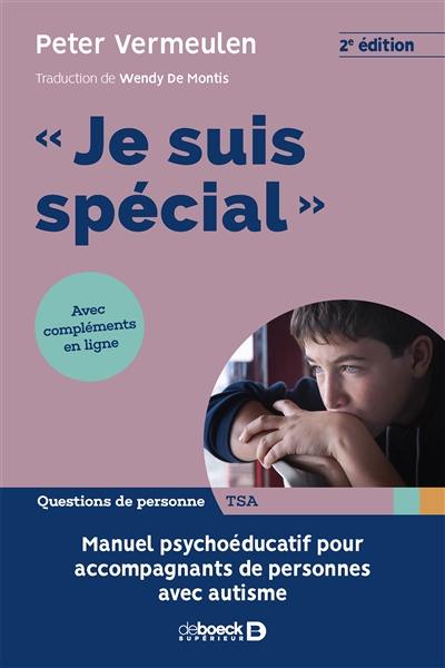 Je suis spécial : manuel psychoéducatif pour accompagnants de personnes avec autisme