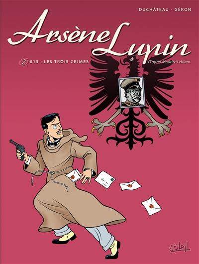 Arsène Lupin. Vol. 1-2. 813, les trois crimes
