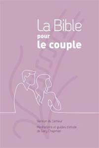 La Bible pour le couple : version du semeur : méditations et guides d'étude