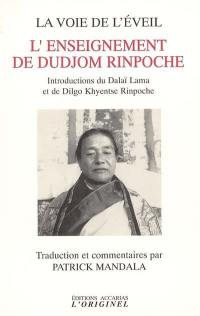 L'enseignement de Dudjom Rinpoche, chef spirituel des Nyingmapa et maître tantrique dzog-ch'en : la voie de l'éveil
