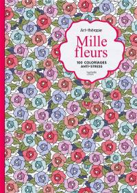 Mille-fleurs : 100 coloriages anti-stress