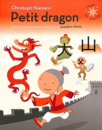 Petit dragon : une histoire d'aventures, d'amitié et de caractères chinois
