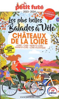 Les plus belles balades à vélo : châteaux de la Loire : 2023-2024