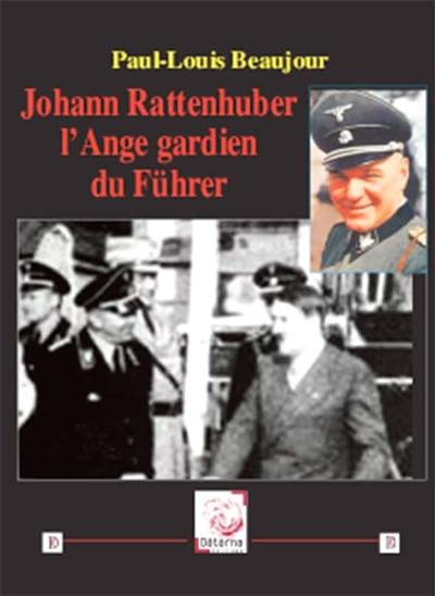 Johann Rattenhuber, l'ange gardien du Führer