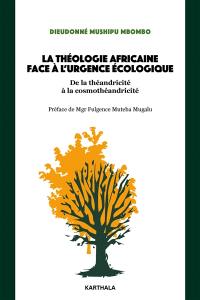 La théologie africaine face à l'urgence écologique : de la théandricité à la cosmothéandricité