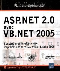 ASP.Net 2.0 avec VB.Net 2005 : conception et développement d'applications Web avec Visual Studio 2005