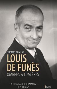 Louis de Funès : ombres & lumières : la biographie hommage des 40 ans