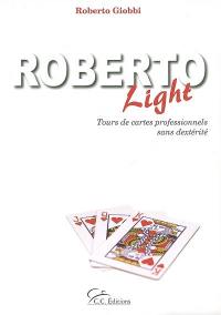 Roberto Light : tours de cartes professionnels sans dextérité