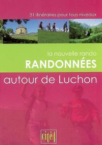 Randonnées autour de Luchon : 31 itinéraires pour tous niveaux