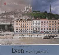 Lyon : hier, aujourd'hui