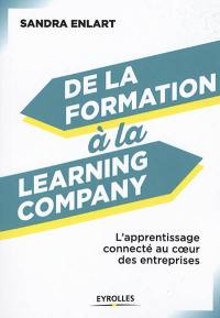 De la formation à la learning company : l'apprentissage connecté au coeur des entreprises