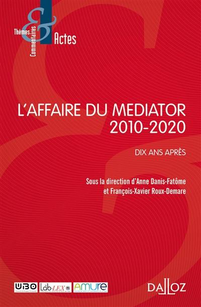 L'affaire du Mediator : 2010-2020 : dix ans après