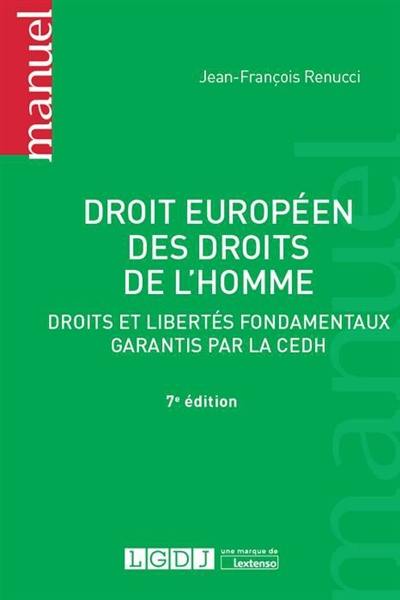 Droit européen des droits de l'homme : droits et libertés fondamentaux garantis par la CEDH