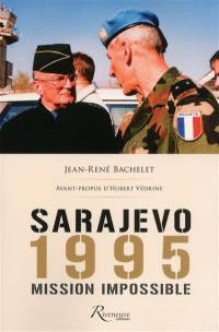 Sarajevo 1995 : mission impossible